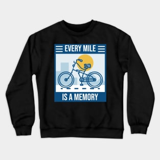 Every Mile is a Memory Crewneck Sweatshirt